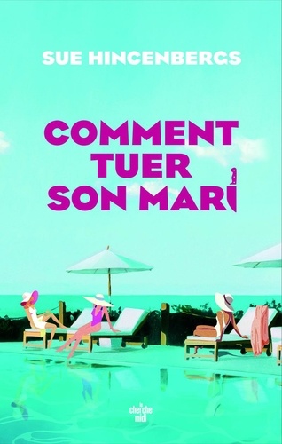 Comment tuer son mari