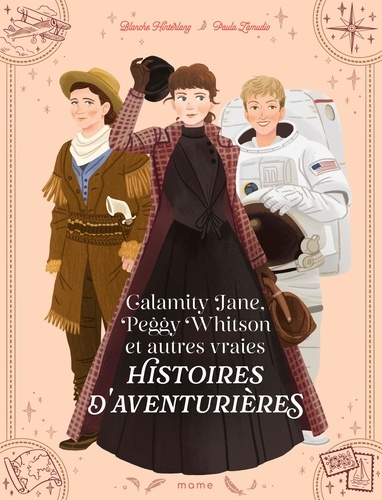 Calamity Jane, Peggy Whitson et autres vraies histoires d'aventurières