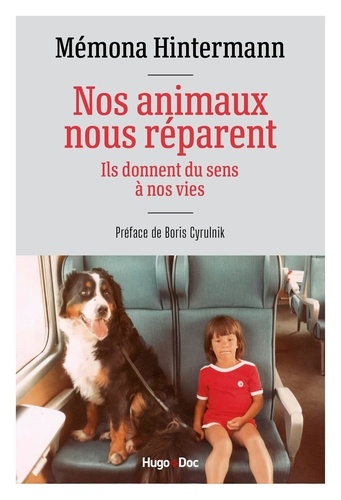 Nos animaux nous réparent. Ils donnent du sens à nos vies