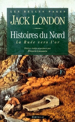HISTOIRES DU NORD. La ruée vers l'or