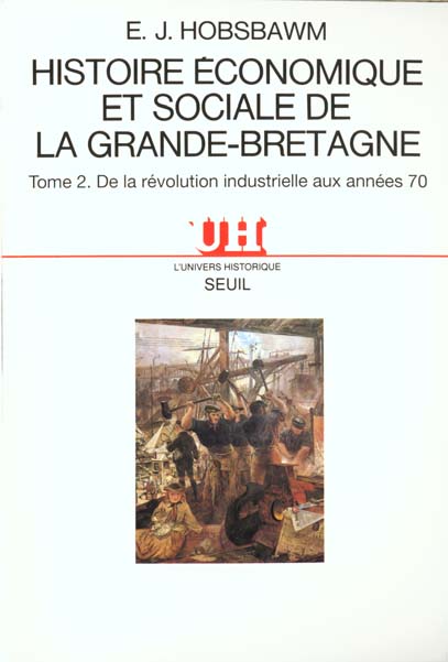 Histoire économique et sociale de la Grande-Bretagne. Tome 2, De la révolution industrielle aux anné