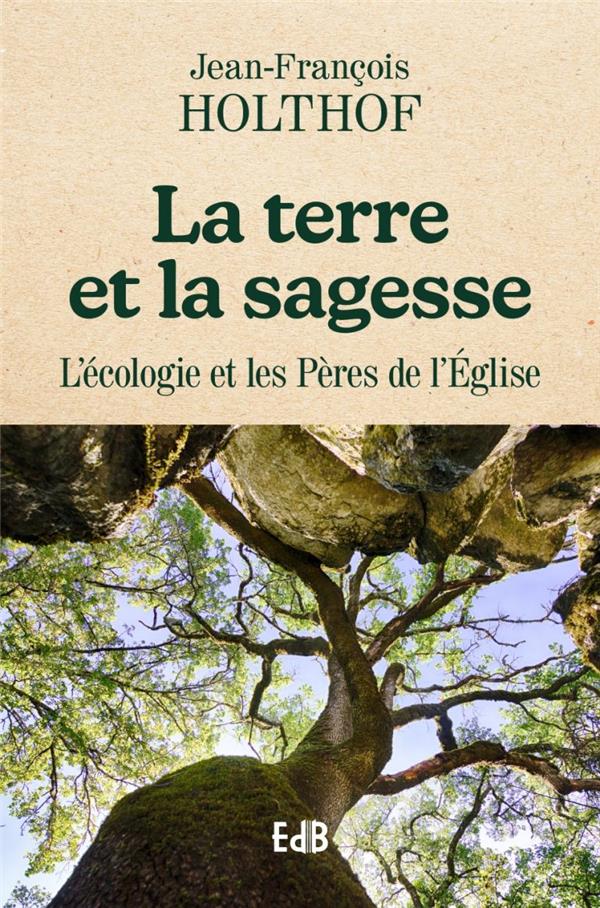 La Terre et la Sagesse. L'écologie et les Pères de l'Église