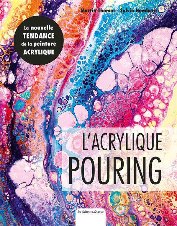 L'Acrylique pouring. Les fondamentaux de la peinture fluide