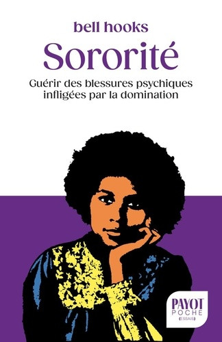 Sororité. Guérir des blessures psychiques infligées par la domination