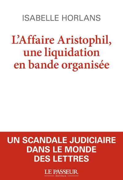 L'affaire Aristophil : liquidation en bande organisée