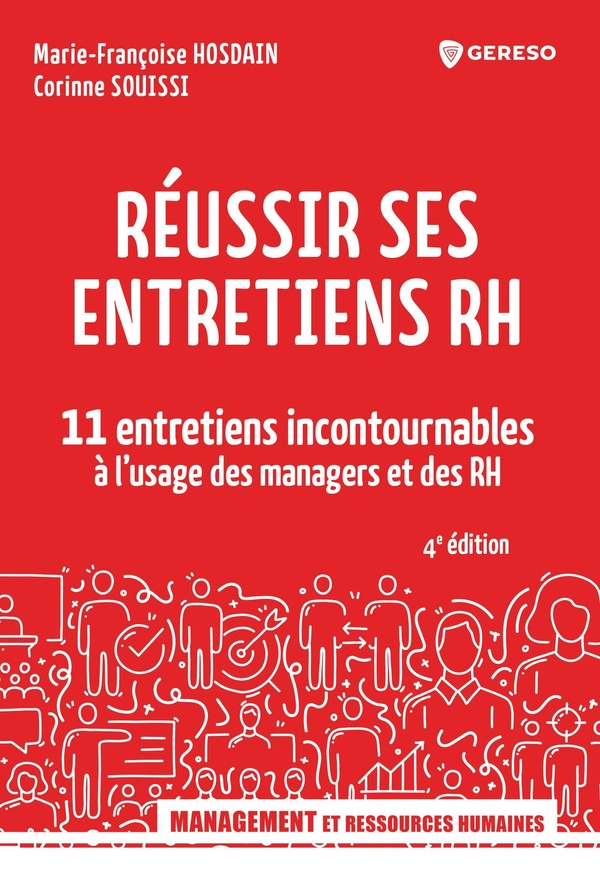 Réussir ses entretiens RH. 11 entretiens incontournables à l'usage des managers et des RH, Edition 2