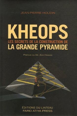 Kheops. Les secrets de la construction de la Grande Pyramide