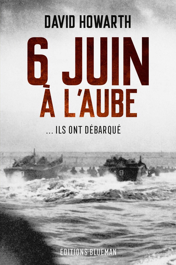 6 juin à l'aube... Ils ont débarqué