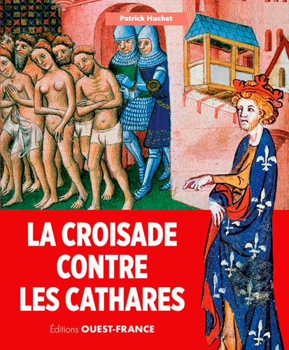 La croisade contre les Cathares. 1208-1229