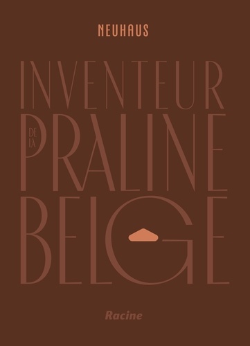 Neuhaus. Inventeur de la praline belge