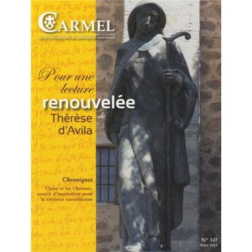 Carmel N° 147, Mars 2013 : Pour une lecture renouvelée de Thérèse d'Avila