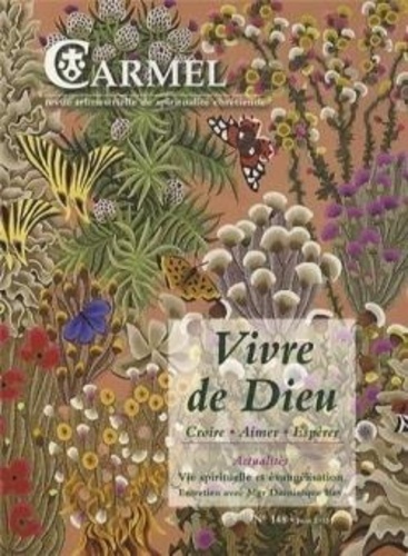 Carmel N° 148, juin 2013 : Vivre de Dieu. Croire, aimer, espérer