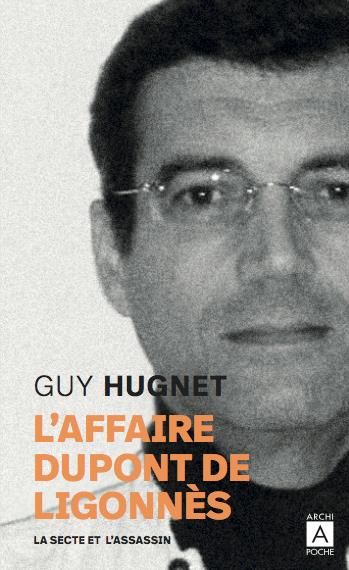 L'affaire Dupont de Ligonnès. La secte et l'assassin, Edition revue et augmentée