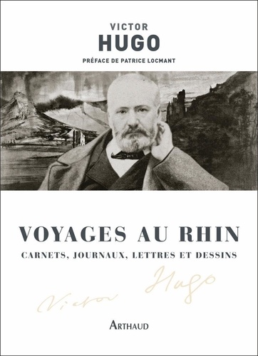 Voyages au Rhin. Carnets, journaux, lettres et dessins
