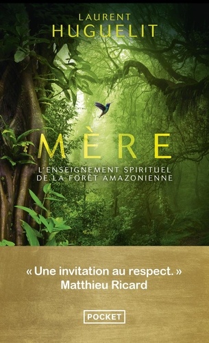 Mère. L'enseignement spirituel de la forêt amazonienne