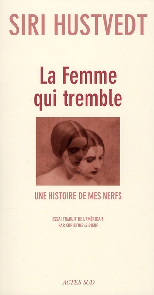 La femme qui tremble. Une histoire de mes nerfs