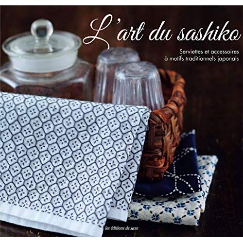 L'art du sashiko. Serviettes et accessoires à motifs traditionnels japonais