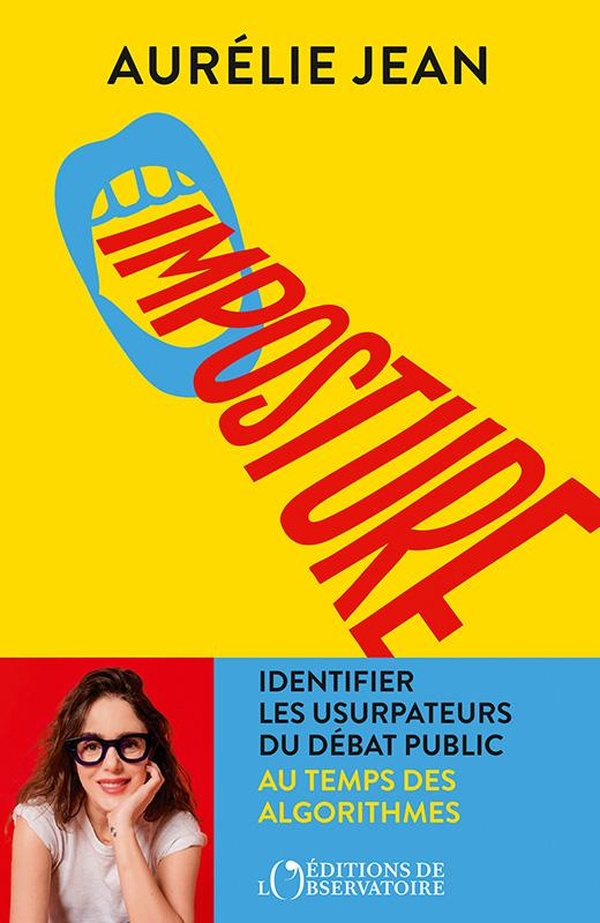 Imposture. Identifier les usurpateurs du débat public au temps des Algorithmes