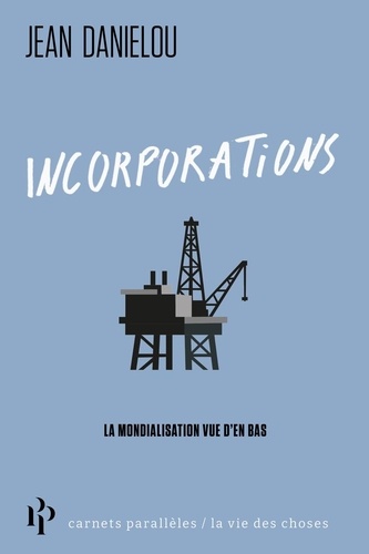 Incorporated. Fricitons, résidus et affects de la mondialisation