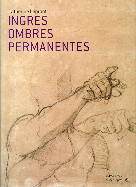 Ingres, Ombres permanentes. Belles feuilles du musée Ingres de Montauban