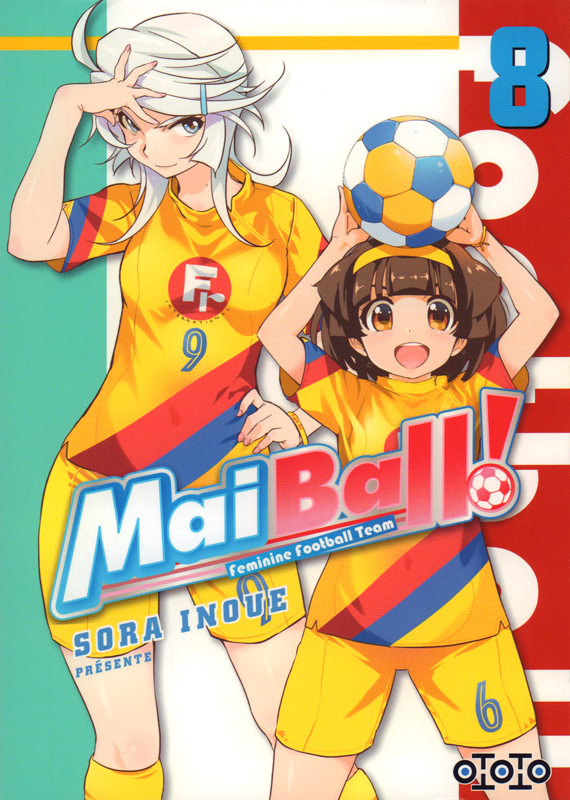 Mai Ball ! Feminine Football Team Tome 8