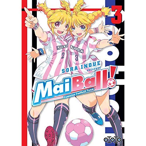 Mai Ball ! Feminine Football Team Tome 3