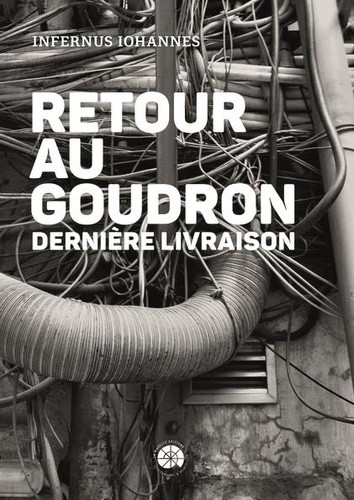 Retour au goudron. Dernière Livraison