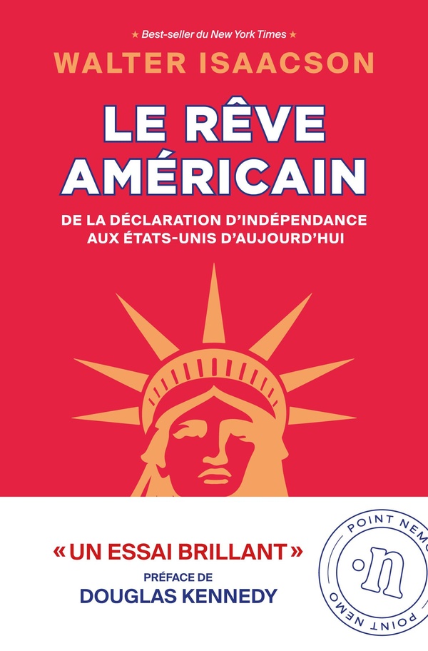 Le Rêve américain. De la Déclaration d'Indépendance aux Etats-Unis d'aujourd'hui