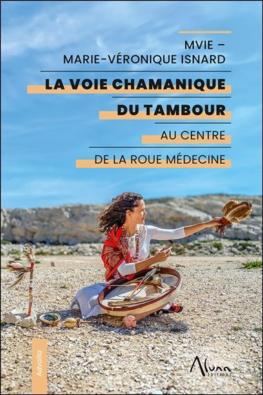 La voie chamanique du tambour. Au centre de la roue médecine