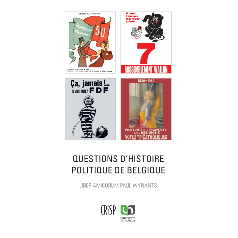Questions d'histoire politique de Belgique. Liber Amicorum Paul Wynants