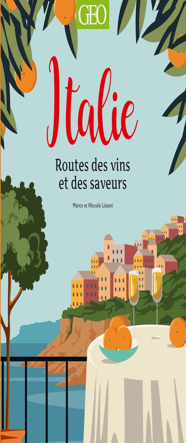 Italie. Routes des vins et des saveurs