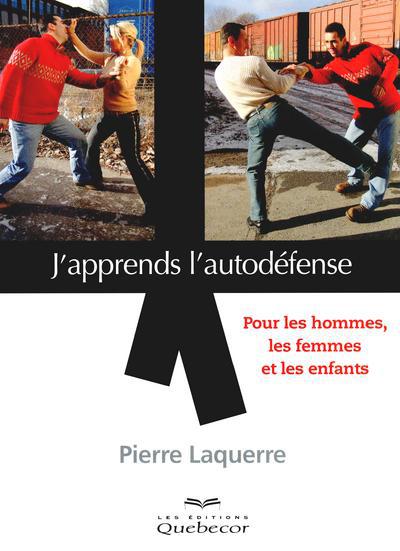 J'apprends l'autodéfense. Pour les hommes, les femmes et les enfants, 2e édition