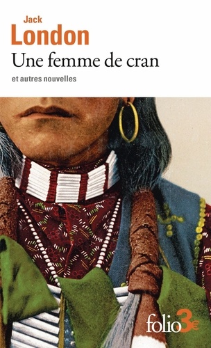 Une femme de cran. Et autres nouvelles