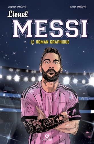 Lionel Messi. Le roman graphique