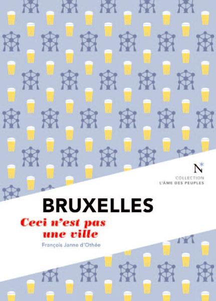 Bruxelles. Ceci n'est pas une ville, 2e édition