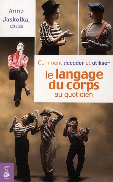 Comment décoder et utiliser le langage du corps au quotidien