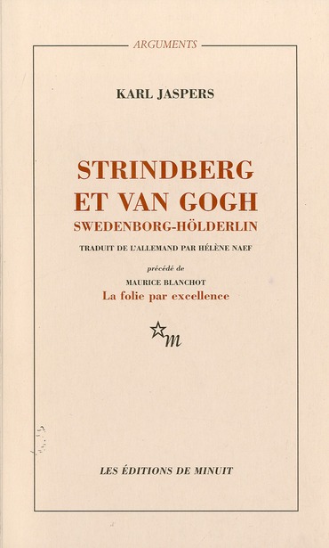 Strindberg et Van Gogh, Swedenborg-Hölderlin. Étude psychiatrique comparative