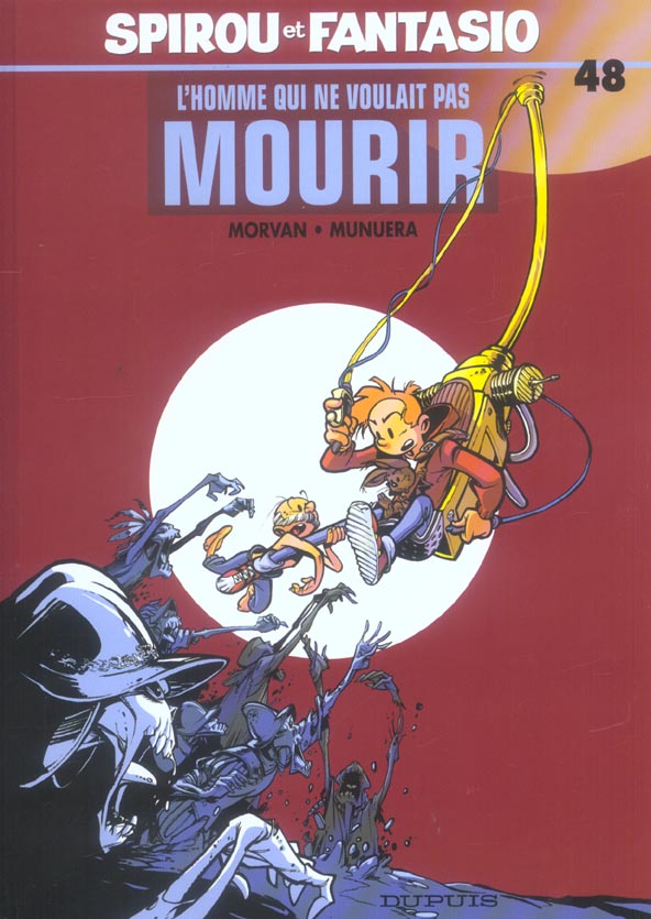 Spirou et Fantasio Tome 48 : L'homme qui ne voulait pas mourir