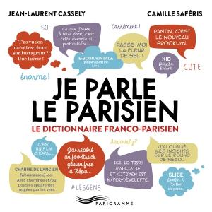 Je parle le parisien. Le dictionnaire franco-parisien
