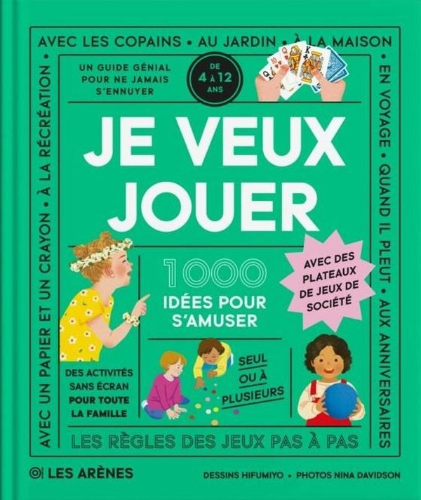 Je veux jouer. 1000 idées pour s'amuser