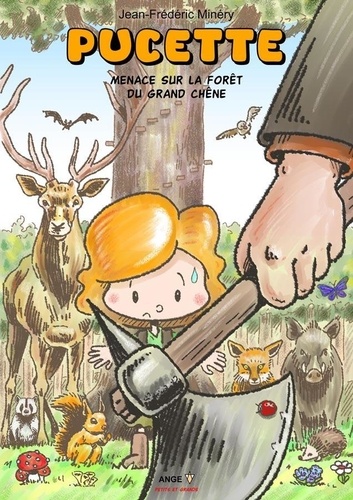 Pucette Tome 1 : Menace sur la forêt du grand chêne