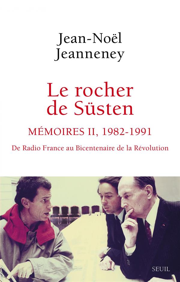 Le rocher de Süsten. Mémoires II, 1982-1991 : De Radio France au Bicentenaire de la Révolution