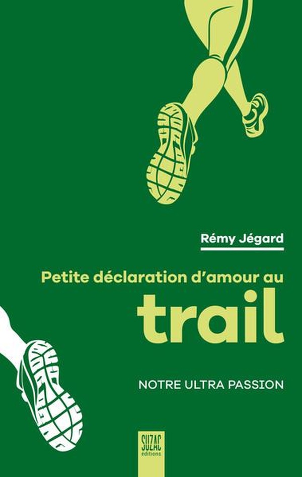 Petite déclaration d'amour au trail. Notre ultra passion