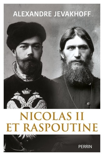 Nicolas II et Raspoutine. Une histoire russe