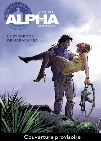 Alpha Tome 13 : Le syndrome de maracamba