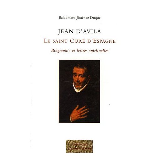 Jean d'Avila. Le Saint Curé d'Espagne
