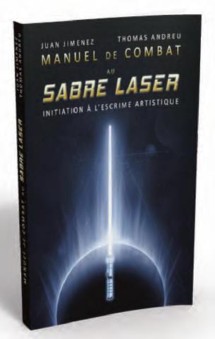 Manuel de combat au sabre-laser. Initiation à l'escrime artistique