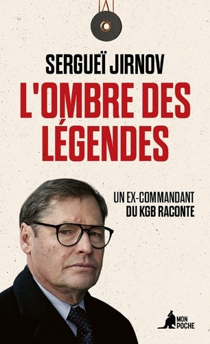 L'ombre des légendes. Un ex-commandant du KGB raconte