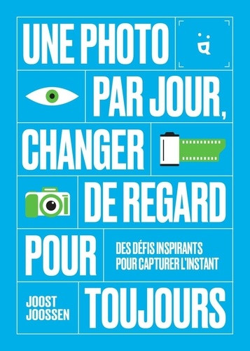 Une photo par jour. Changer de regard pour toujours