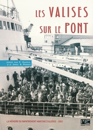 Les valises sur le pont. Mémoire du rapatriement maritime d'Algérie, 1962